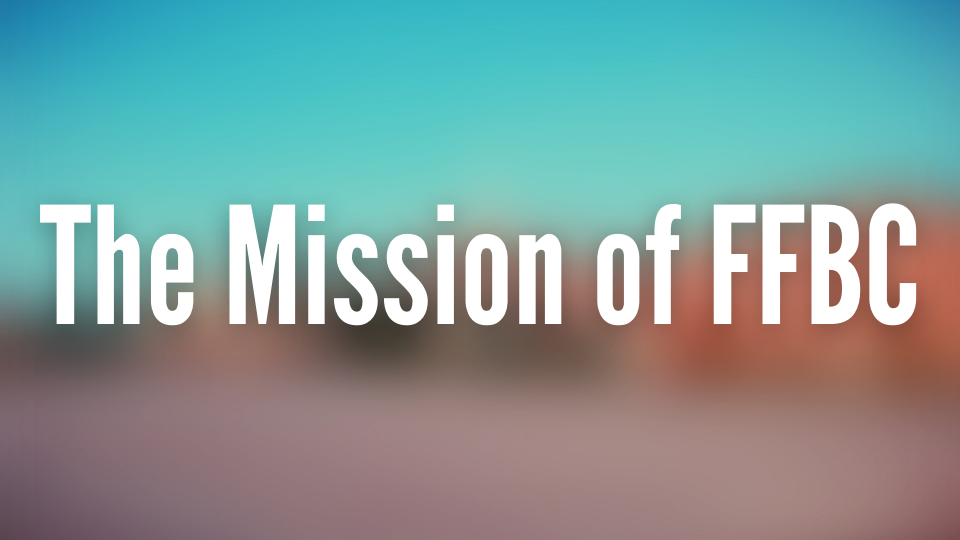 Faith Family Baptist Church · Sermons · The Mission Of FFBC